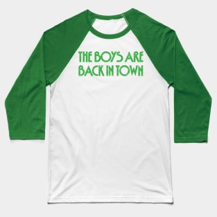 The Boys Are Back In Town Baseball T-Shirt